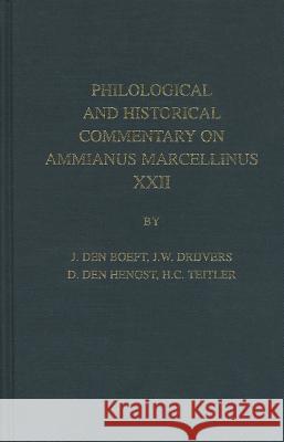 Philological & Historical Commentary on Ammianus Marcellinus XXII Jan Den Boeft etc.  9789069800868 Egbert Forsten Publishing - książka