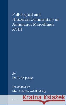 Philological and Historical Commentary on Ammianus Marcellinus XVIII P. D 9789060880654 Brill - książka