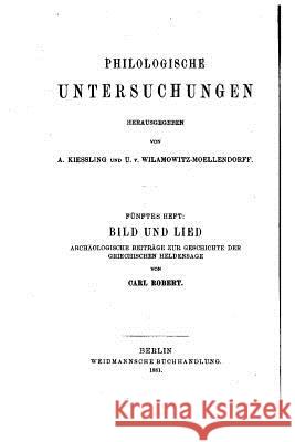 Philologische Untersuchungen Carl Robert 9781517077075 Createspace - książka