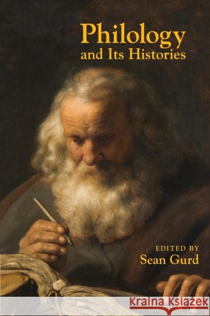 Philology and Its Histories Sean Gurd 9780814255070 Ohio State University Press - książka