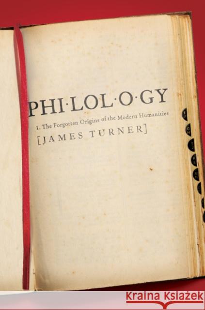 Philology: The Forgotten Origins of the Modern Humanities James Turner 9780691168586 Princeton University Press - książka