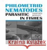 Philometrid nematodes parasitic in fishes František Moravec 9788020034298 Academia - książka