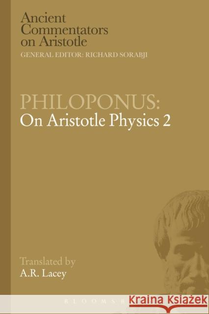 Philoponus: On Aristotle Physics 2 A R Lacey 9781472558039 Bloomsbury Academic - książka