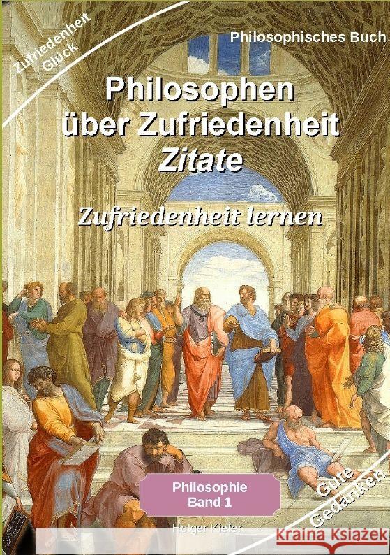 Philosophen über Zufriedenheit - Zitate Kiefer, Holger 9783347896048 Heil-Weg-Verlag - książka