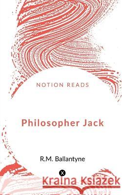 Philosopher Jack Robert Michael Ballantyne 9781648055294 Notion Press - książka