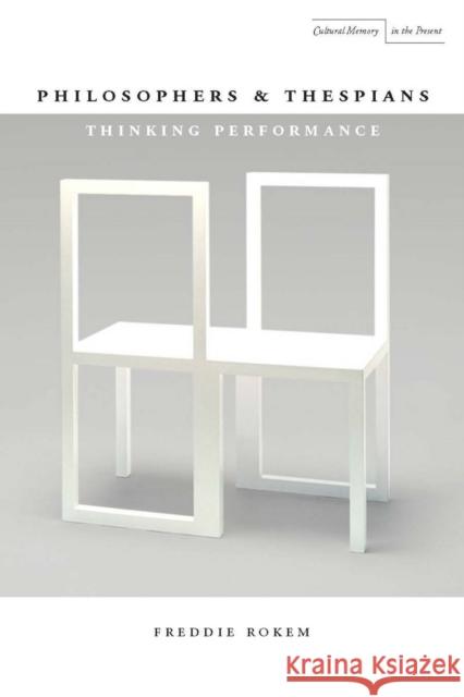 Philosophers and Thespians: Thinking Performance Rokem, Freddie 9780804763493  - książka