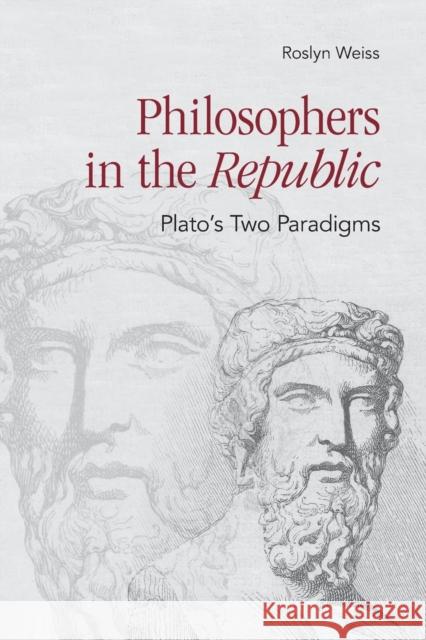 Philosophers in the Republic: Plato's Two Paradigms Weiss, Roslyn 9781501704420 Cornell University Press - książka