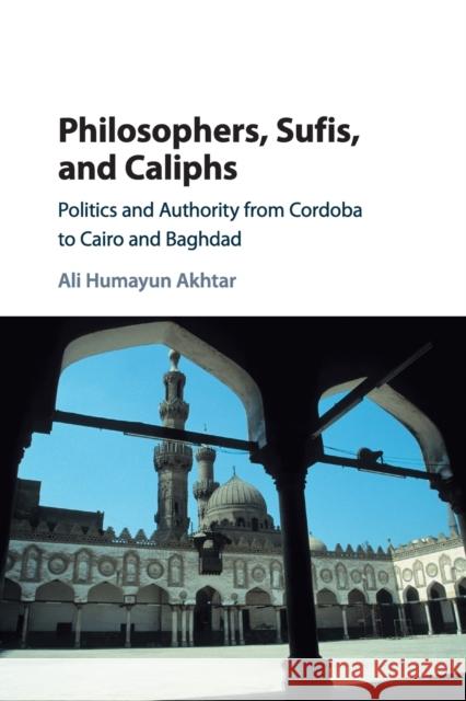 Philosophers, Sufis, and Caliphs Akhtar, Ali Humayun 9781316633090 Cambridge University Press - książka