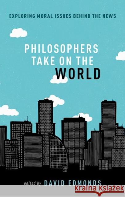 Philosophers Take on the World Edmonds, David 9780198822639 Oxford University Press, USA - książka