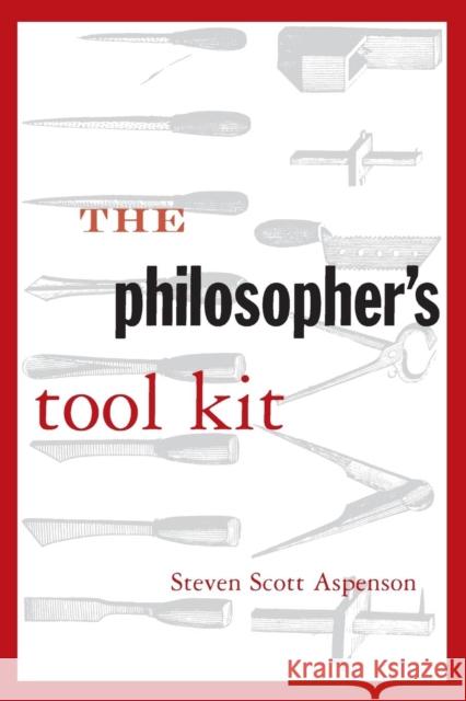 Philosopher's Tool Kit Aspenson, Steven Scott 9780765602183 M.E. Sharpe - książka