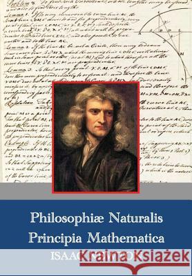 Philosophiae Naturalis Principia Mathematica (Latin,1687) Isaac Newton 9781781394960 Benediction Classics - książka