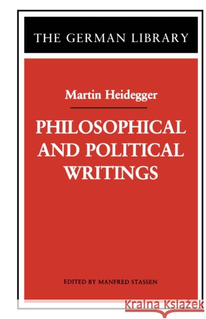 Philosophical and Political Writings: Martin Heidegger Manfred Stassen 9780826415103 Bloomsbury Academic (JL) - książka