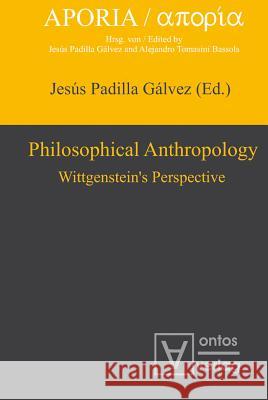 Philosophical Anthropology: Wittgenstein's Perspective Jesus Padilla Galvez   9783110321555 Walter de Gruyter & Co - książka