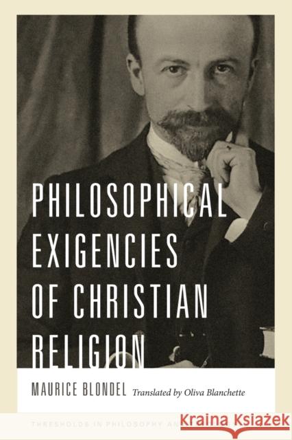 Philosophical Exigencies of Christian Religion Maurice Blondel Oliva Blanchette 9780268200466 University of Notre Dame Press - książka