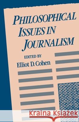 Philosophical Issues in Journalism Cohen, Elliot D. 9780195068986 Oxford University Press, USA - książka