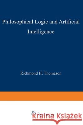 Philosophical Logic and Artificial Intelligence Richmond H. Thomason 9789401076043 Springer - książka