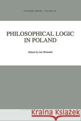 Philosophical Logic in Poland Jan Wolenski 9789048142767 Not Avail - książka