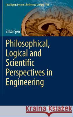 Philosophical, Logical and Scientific Perspectives in Engineering Zekai En 9783319017419 Springer - książka