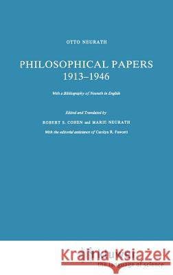 Philosophical Papers 1913-1946: With a Bibliography of Neurath in English Cohen, Robert S. 9789027714831 Springer - książka