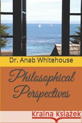 Philosophical Perspectives Anab Whitehouse 9781728695822 Independently Published - książka
