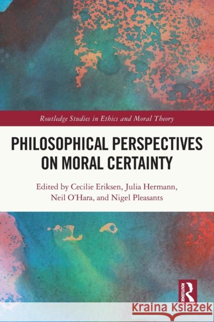 Philosophical Perspectives on Moral Certainty  9781032015095 Taylor & Francis Ltd - książka