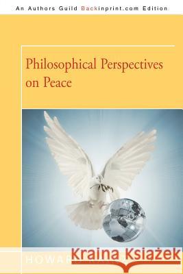 Philosophical Perspectives on Peace Howard P. Kainz 9781469752242 iUniverse.com - książka