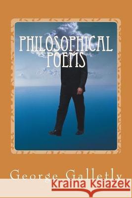 Philosophical Poems: from Me4theworld George Galletly 9781499109719 Createspace Independent Publishing Platform - książka