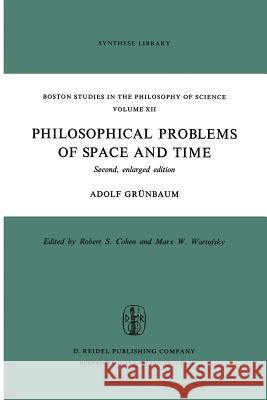 Philosophical Problems of Space and Time: Second, Enlarged Edition Grünbaum, Adolf 9789027703583 Reidel - książka