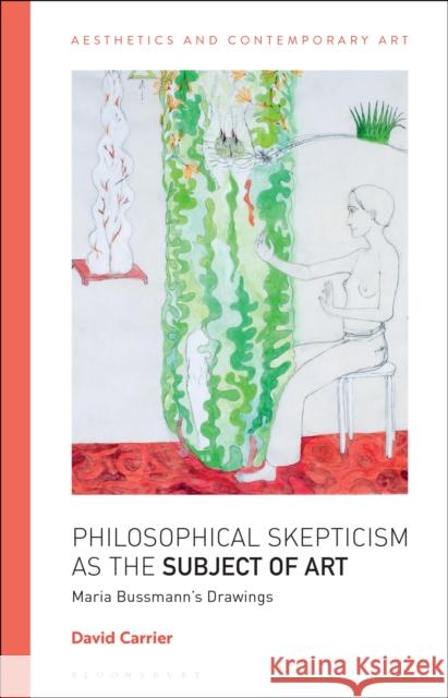 Philosophical Skepticism as the Subject of Art David Carrier 9781350245174 Bloomsbury Publishing PLC - książka