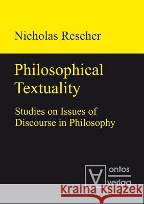 Philosophical Textuality: Studies on Issues of Discourse in Philosophy Rescher, Nicholas 9783110319231 Walter de Gruyter & Co - książka