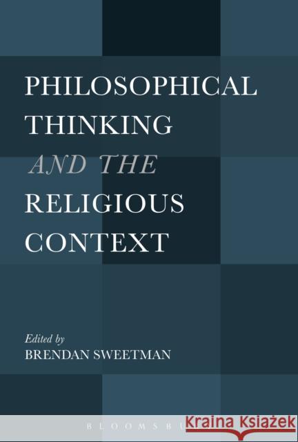 Philosophical Thinking and the Religious Context   9781501307683 Bloomsbury Academic - książka