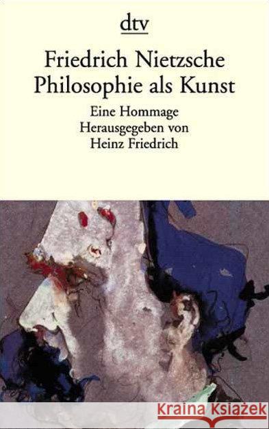 Philosophie als Kunst : Eine Hommage Nietzsche, Friedrich Friedrich, Heinz  9783423307352 DTV - książka