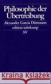 Philosophie der Übertreibung Düttmann, Alexander Garcia 9783518123614 Suhrkamp - książka