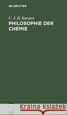 Philosophie der Chemie C J B Karsten 9783111130514 De Gruyter - książka