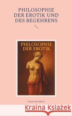 Philosophie der Erotik und des Begehrens Linnea Sternglanz 9783819268809 Bod - Books on Demand - książka