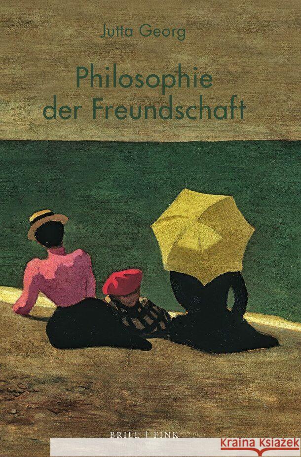 Philosophie der Freundschaft Georg, Jutta 9783770567584 Brill | Fink - książka