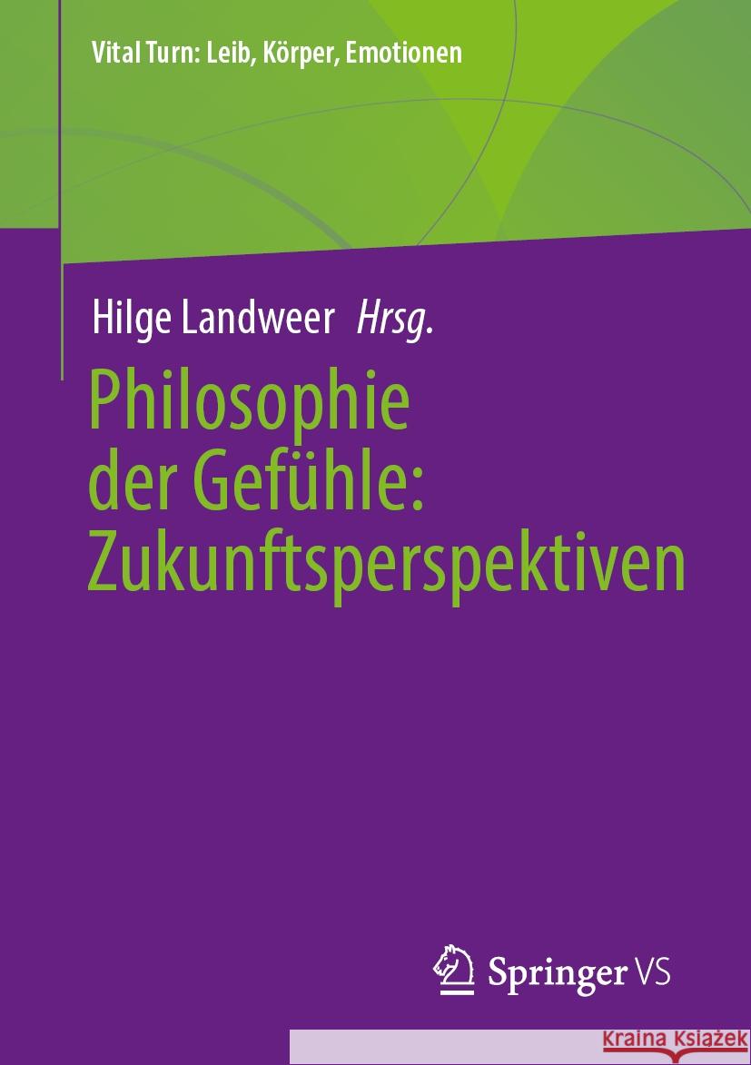 Philosophie Der Gef?hle: Zukunftsperspektiven Hilge Landweer 9783658466343 Springer vs - książka