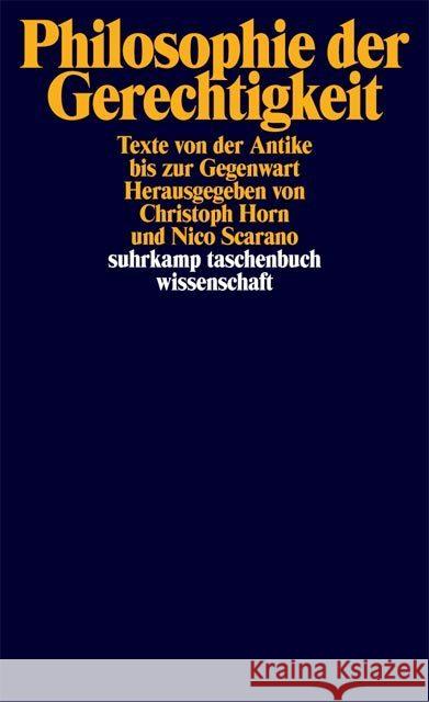 Philosophie der Gerechtigkeit : Texte von der Antike bis zur Gegenwart Horn, Christoph Scarano, Nico  9783518291634 Suhrkamp - książka