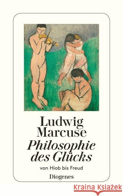 Philosophie des Glücks : Von Hiob bis Freud Marcuse, Ludwig   9783257200218 Diogenes - książka
