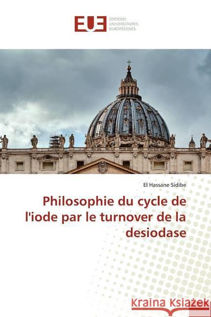 Philosophie du cycle de l'iode par le turnover de la desiodase Sidibé, El Hassane 9786139568444 Éditions universitaires européennes - książka