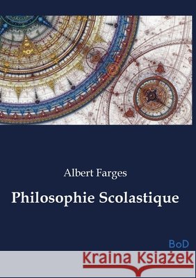 Philosophie Scolastique Farges, Albert 9791043132001 Culturea - książka