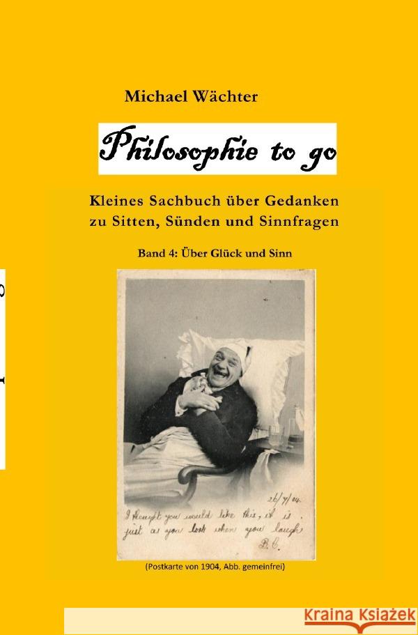 Philosophie to go - Band 4: Glück und Sinn Wächter, Michael 9783754156537 epubli - książka