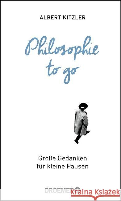 Philosophie to go : Große Gedanken für kleine Pausen Kitzler, Albert 9783426301371 Droemer/Knaur - książka