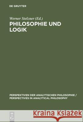 Philosophie und Logik Stelzner, Werner 9783110140699 De Gruyter - książka