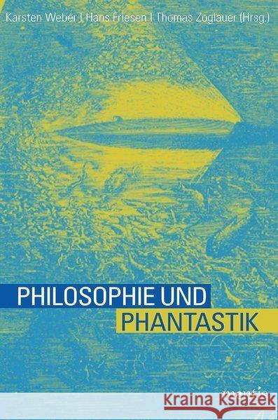 Philosophie Und Phantastik: Über Die Bedingungen, Das Mögliche Zu Denken Weber, Karsten 9783957430731 mentis - książka