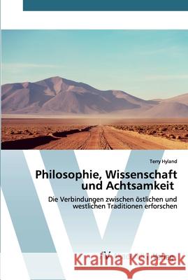 Philosophie, Wissenschaft und Achtsamkeit Terry Hyland 9786202227568 AV Akademikerverlag - książka