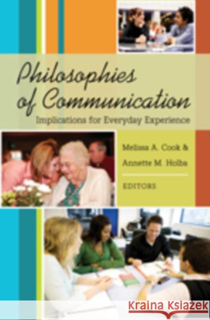 Philosophies of Communication: Implications for Everyday Experience Cook, Melissa 9781433102202 Peter Lang Publishing Inc - książka
