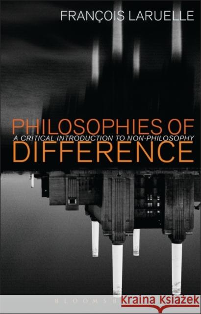 Philosophies of Difference: A Critical Introduction to Non-Philosophy Laruelle, Francois 9780826436634  - książka