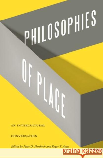 Philosophies of Place: An Intercultural Conversation Peter D. Hershock Roger T. Ames James P. Buchanan 9780824892364 University of Hawaii Press - książka