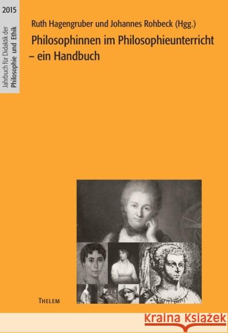 Philosophinnen im Philosophieunterricht: Ein Handbuch Johannes Rohbeck, Ruth Hagengruber 9783945363195 Thelem / W.E.B Universitatsverlag Und Buchhan - książka
